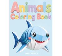 Animals Coloring Book for Babies and Toddlers: Papel World · Handcrafted Paper Art · See the Color, Color Your Own! · Ages 2-4