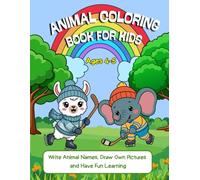 Animals Coloring Book for Kids 3-5 Ages: Write Animal Names, Draw Pictures and Have Fun Learning