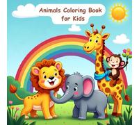 Animals Coloring Book For Kids: 50 Big, Simple & Super Cute Coloring Pages. Perfect Gift for Toddlers & Kids of All Ages!