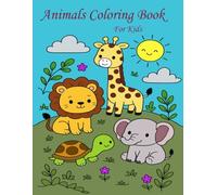 Animals coloring book for kids: 7o + Awesome coloring pages for kids of all ages, Featuring cubs Lambs,Fox,Bear,Monkey,Kittens,Rabbit And Many Others Baby Animals.