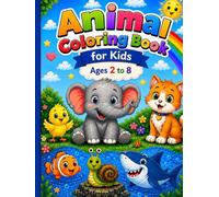 Animals Coloring Book for Kids ages 2 to 8: One of best sellers - Use your imagination for coloring. 75 Cute and Easy Black and white Pages for Girls ... Ages 1-3 and 2-4 to Learn, Color and explore