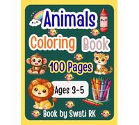 Animals Coloring Book for Kids Ages 3-5: 100 Large and Easy Cute Animal Coloring Pages for Preschool and Kindergarten | Fun Activity Book for Toddlers and Boys & Girls