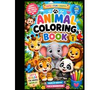 Animals Coloring Book for Kids Ages 3-6: A Fun and Easy Animal Coloring Activity Book with Adorable Illustrations for Toddlers, Preschoolers, and Young Children (Tiny Hands Coloring Collection)