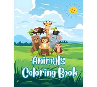 Animals Coloring Book for Kids Ages 3+: A Creative Coloring Journey for Toddlers, Preschoolers, and Kids | 8x10Inches| Simple and Cute Animal ... Creativity, Learning, and Hours of Fun