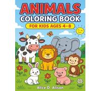 Animals Coloring Book for Kids Ages 4-8: Cute Farm & Wild Animals to Color and Enjoy!: Fun Coloring Pages with Adorable Pets, Farm Friends & Jungle ... & Girls | Perfect for Creativity, Focus & Fun