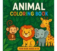 Animals Coloring Book for Kids Ages 4-8: “Fun and Easy Jungle Animal Coloring Pages for Boys and Girls”