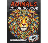 Animals Coloring Book for Kids Ages 6-10: 110 Mandala-Style Coloring Pages Featuring Jungle Animals, Ocean Creatures, Safari Wildlife, Dinosaurs, Birds, and More (Mandala Designs)
