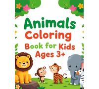 Animals Coloring Book for Kids: Creative Animal Illustrations for Ages 3+ - Hours of Educational Fun
