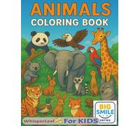 Animals Coloring Book for KIds: Easy and Cute Animal Coloring Book for Kids / Ages 3-8 / Perfect Gift / Forest, Zoo and Jungle Animals / Stress Relief and Relaxation / Free Times (Big Smiles)