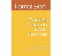 Animals Coloring Book For Kids: Fun and Easy Coloring Pages for Kids Ages 2-8
