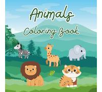 Animals Coloring Book for Kids - Fun and Easy!: Cute and Simple Animal Designs to Color | For Boys and Girls Ages 3-8 | Lions, Elephants, Dogs, Cats & More!