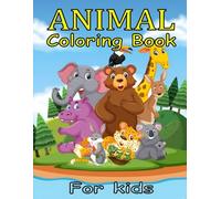 " Animals Coloring Book for Kids: Fun & Easy Big Pictures to Color - Lions, Elephants, monkey & More! (Ages 3-7)"