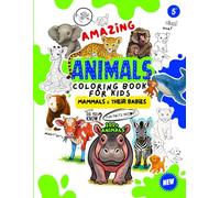 Animals Coloring Book for Kids : Mammals & Their Babies with Did You Know? Fun Facts: 100+ Animals realistic animals like Dogs, Lions, Mandrill, Lama, ... Them To Life ! Coloring book with Fun Facts)