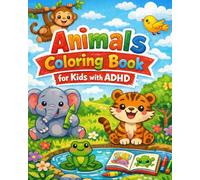 Animals Coloring Book for Kids with ADHD: Simple Thick-Line Designs to Improve Focus, Build Calm, and Make Learning Fun for Ages 4-8