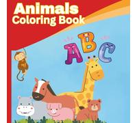 Animals Coloring Book for the kids A to Z: Learn Letters and Animals through fun coloring activities for kids ages 3 to 7