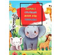 Animals Coloring Book for Toddlers: 100 Easy and Fun Coloring Pages For Kids, Preschool and Kindergarten (Color Wizard's Animal Adventures)