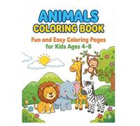 Animals Coloring Book: Fun and Easy Coloring Pages for Kids Ages 4-8