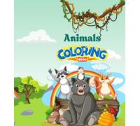 Animals coloring book: Fun & Cute Animal Adventures for Kids Ages 3-8