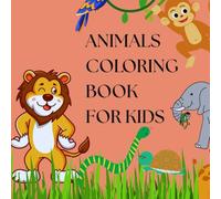 ANIMALS COLORING BOOK: PERFECT FOR LITTLE ARTIST