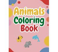 Animals Coloring Book (Rose Cover): A coloring book designed for children between the ages of 3 and 8
