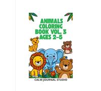 Animals Coloring Book Vol. 3 for Toddlers Ages 2-5: Fun and Easy Animal Coloring Pages for Kids