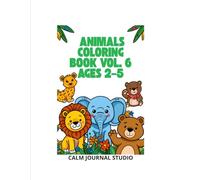 Animals Coloring Book Vol. 6 for Toddlers Ages 2-5: Fun and Easy Animal Coloring Pages for Kids