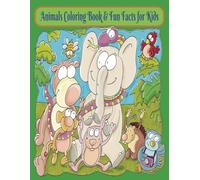 Animals Coloring books &Fun Facts for Kids: Discover a Colorful World of Amazing Animals for Ages 4+|Fun, Easy, and Bold Designs to Boost Creativity