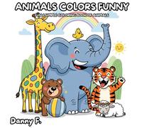 ANIMALS COLORS FUNNY: FUN & SIMPLE COLORING BOOK OF ANIMALS