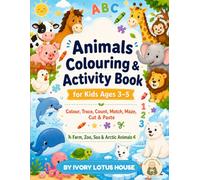 Animals Colouring & Activity Book for Kids Ages 3-5: Colour, Trace, Count, Match, Maze, Cut & Paste | Farm, Zoo, Sea & Arctic Animals
