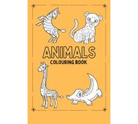 Animals Colouring Book for Children: Simple and Fun Designs for Stress Relief and Relaxation - Includes Land and Sea Creatures (6x9, 20+ Pages)