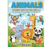 Animals Colouring Book for Kids Ages 3-6: Fun and Easy Colouring Pages of Cute Animals for Preschool and Kindergarten Kids