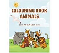 Animals Colouring Book for Kids: Fun and Easy Animal Coloring Pages with Names for Little Learners