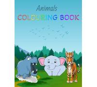 Animals Colouring Book For Young Kids: COLORING ACTIVITY FOR KIDS