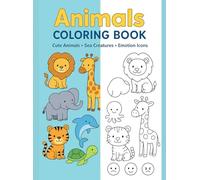 Animals COLRING BOOK: Cute Animals • Sea Creatures • Emotion Icons
