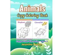 Animals Copy Coloring Book for Kids Ages 3-7: Domestic, Wild & Ocean Animals | Learn to Copy and Color 69 Animals | Fun Educational Activity Book for ... Kids Series (Smart Starts for Small Hands))