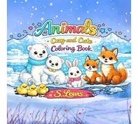 Animals: Cozy and Cute Coloring Book Featuring 60 Animal Coloring Pages for Stress Relief, Relaxation, Mindfulness, and Creative Self-Care