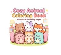 Animals Cozy Coloring Book For Kids and Adults. Relaxing, Bold, Easy: Easy, Fun, Relaxing Coloring Book For All Ages Enjoyable, Animal Themed Bold Lines Simple.