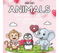 Animals - Cozy Kawaii Love Coloring Book for Kids | Valentine Gift for Toddlers: Bold & Easy Valentine Coloring Book with Cute Animals for Kids Ages 3-7 (Cozy Kawaii Coloring Collection)