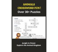 Animals Crossword Fun Over 30+ Puzzles: Crossword Puzzles About Forest Animals, Arctic Animals, Desert Animals, Domestic Animals and Ocean Creatures | ... Jungle to Ocean Explore the Animal Kingdom
