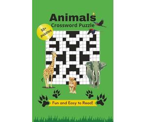 Animals Crossword Puzzle Book: Animal-Themed Crossword Puzzle Book: Easy-to-Read Crosswords with Pets and Wildlife, Compact 6x9 Size,120 Pages, 50+ ... and Stress Relief. Great for Animal Lovers.