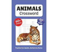 Animals Crossword Puzzles: Crossword Puzzles about Animals, Pets, Birds, Fish and More, 6x9 ,120 pages, Easy to Read Print, Solutions Included, Gift for Vacations, Holidays, and Free Times
