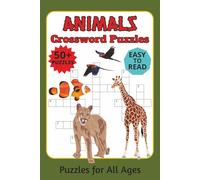 Animals Crossword Puzzles: Crossword Puzzles with Easy to Read Print about Animals, Wildlife, Nature and More I 6x9 inches, 110 pages I 50+ Puzzles ... Gift for Vacations, Holidays and Free Times