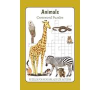 Animals Crossword Puzzles: Crossword Puzzles with Easy to Read Print about Animals, Wildlife, Pets and More | 6x9 inches, 120 pages | 50+ Puzzles ... Great for Vacations, Holidays, and Free Times