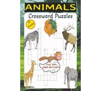 Animals Crossword Puzzles for All Age Groups: Crossword Puzzles with Easy to Read Print about Wildlife, Nature, Predators and More | 6x9 inches, 120 ... Students, Vacations, Holidays and Relaxation