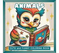 ANIMALS Cute and Funny Coloring Book: Bold and Easy Coloring Book for Kids and Adults Fun Animal Coloring for Relaxing with Fun Activities for Adults ... for Animal Lovers Art Pages with Cute Animals