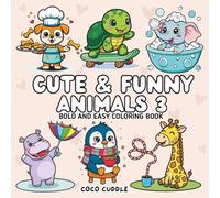 Animals Cute & Funny: Simple and Hilarious Animal Bold and Easy Coloring Book For Kids And Adults : 35 Stress-Relieving Pages of Laugh-Out-Loud Fun (Cute and Funny Animals)