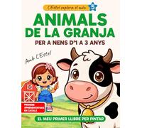 Animals de la granja per a nens d’1 a 3 anys: Llibre per pintar i descobrir els animals (Primers aprenentatges en català): Amb Estel | Vaques, ... per aprendre jugant (L'Estel explora el món)