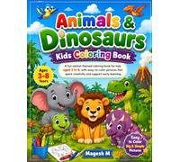 Animals & Dinosaurs Coloring Book for Kids Ages 3-8: Big, Simple & Easy Coloring Pages with Cute Animals and Fun Dinosaurs for Early Learning and Creativity