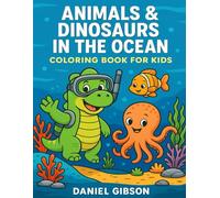 Animals & Dinosaurs In The Ocean: Coloring Book For Kids