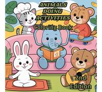 Animals Doing Activities - 2nd Edition: Coloring Book